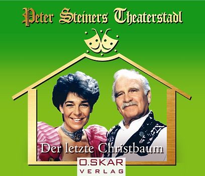 Peter Steiners Theaterstadl - Der Letzte Christbaum