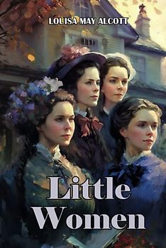 Little Women (Illustrated Edition)