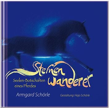 Sternenwanderer, Seelen-Botschaften eines Pferdes