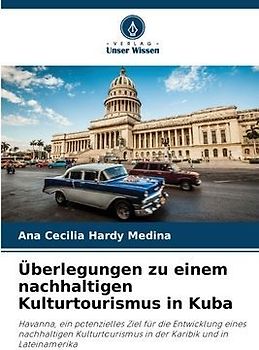 Überlegungen zu einem nachhaltigen Kulturtourismus in Kuba