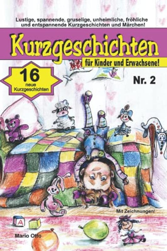 Kurzgeschichten für Kinder und Erwachsene Nr. 2: Lustige, spannende, fröhliche und entspannende Kurzgeschichten und Märchen