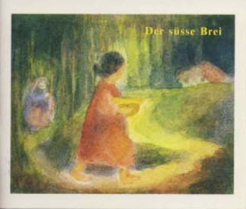 Der süsse Brei. Märchenbilderbuch