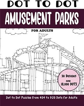 Dot to Dot Amusement Parks for Adults: Amusement Parks Connect the Dots Book for Adults (Over 18000 dots) (Dot to Dot Books for Adults)