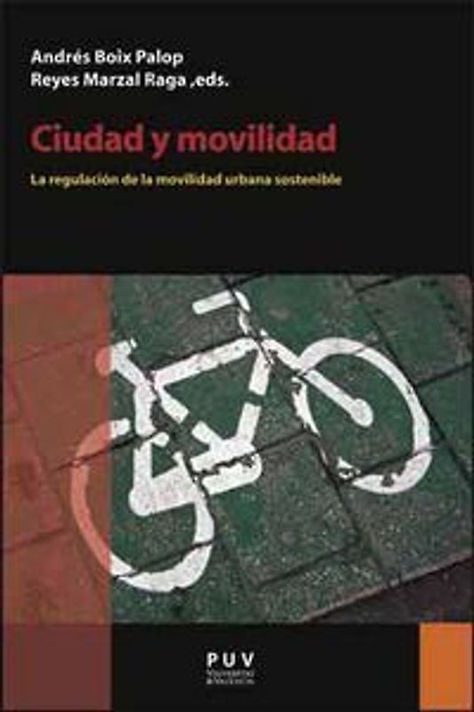 Ciudad y movilidad : la regulación de la movilidad urbana sostenible