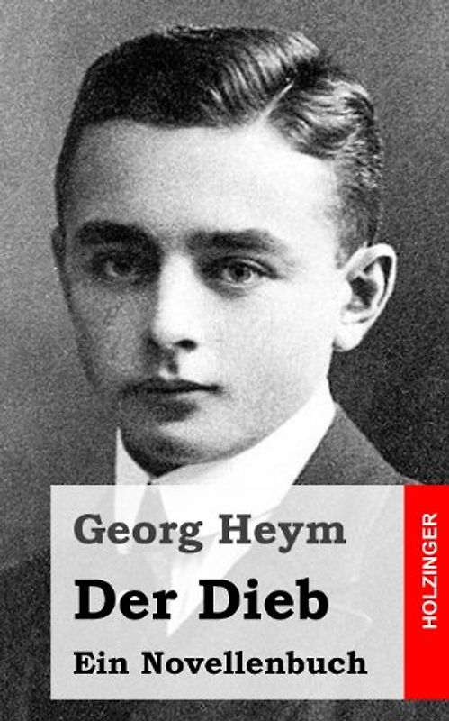 Der Dieb: Ein Novellenbuch - Heym, Georg