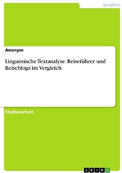 Linguistische Textanalyse. Reiseführer und Reiseblogs im Vergleich