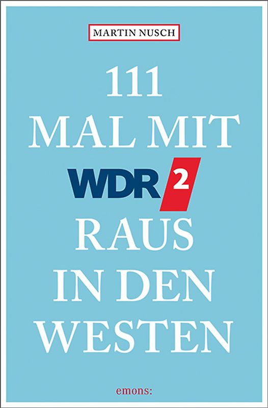 111 Mal mit WDR 2 raus in den Westen