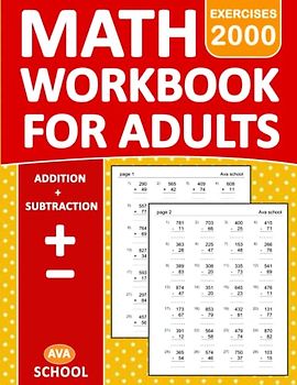 Basic Math Workbook For Adults Addition And Subtraction Exercises With Answers: Double & Triple Digit Addition And Subtraction Workbook For Adults With More 2000 Exercises | Math Worksheets For adults