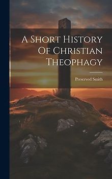 A Short History Of Christian Theophagy