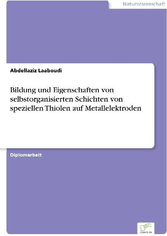 Bildung und Eigenschaften von selbstorganisierten Schichten von speziellen Thiolen auf Metallelektroden