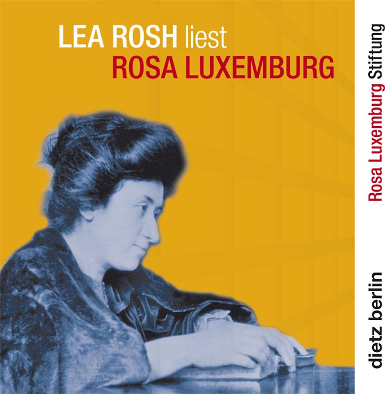 Lea Rosh liest Rosa Luxemburg