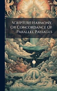 Scripture Harmony, Or Concordance Of Parallel Passages