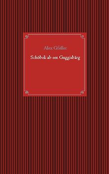 Schöbeli ab em Guggisbärg