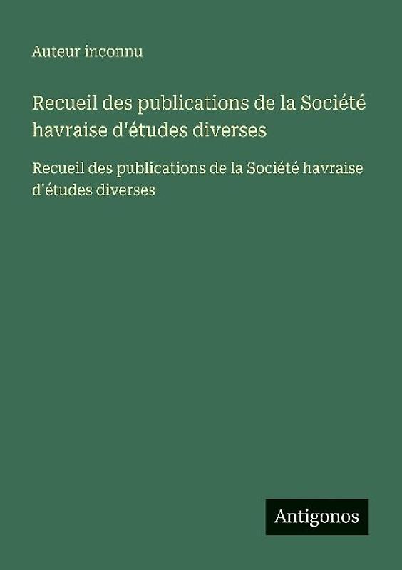 Recueil des publications de la Société havraise d'études diverses