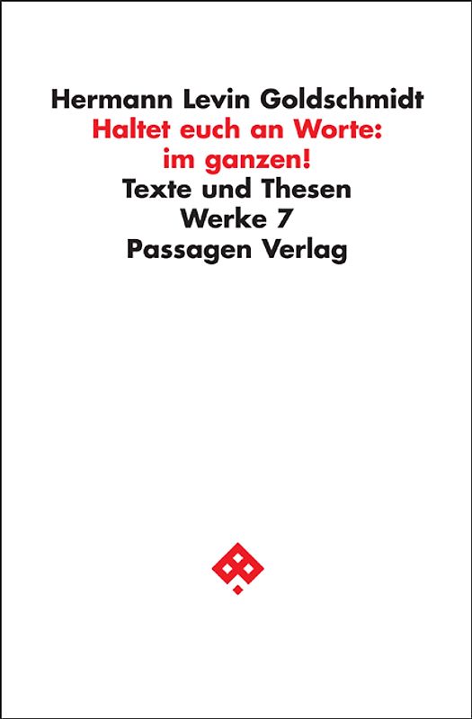 Werkausgabe in neun Bänden / Haltet euch an Worte: im ganzen!
