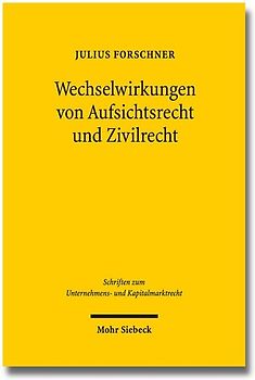 Wechselwirkungen von Aufsichtsrecht und Zivilrecht