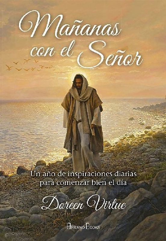 Mañanas con el Señor : un año de inspiraciones diarias para comenzar bien el día