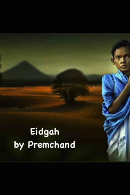 Eidgah (A story of small boy Hamid) By Premchand: English version of Eidgah Famous story by Premchand