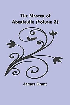 The Master of Aberfeldie (Volume 2)