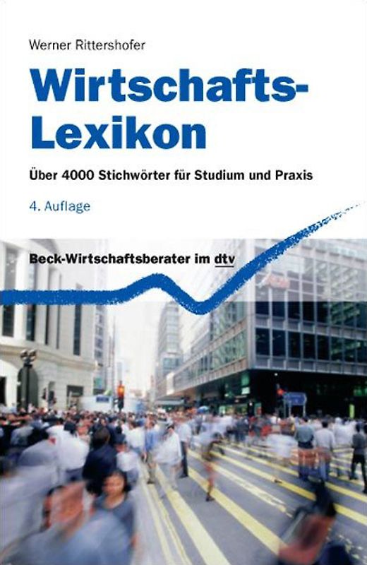 Wirtschafts-Lexikon. Über 4000 Stichwörter für Studium und Praxis