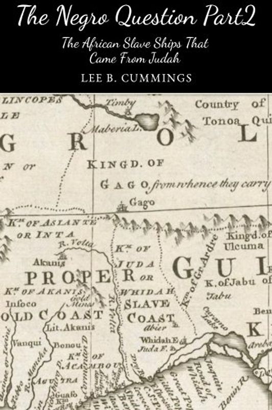 The Negro Question part 2 The Slave Ships that came from Judah: The African Slave Ships That Came from Judah