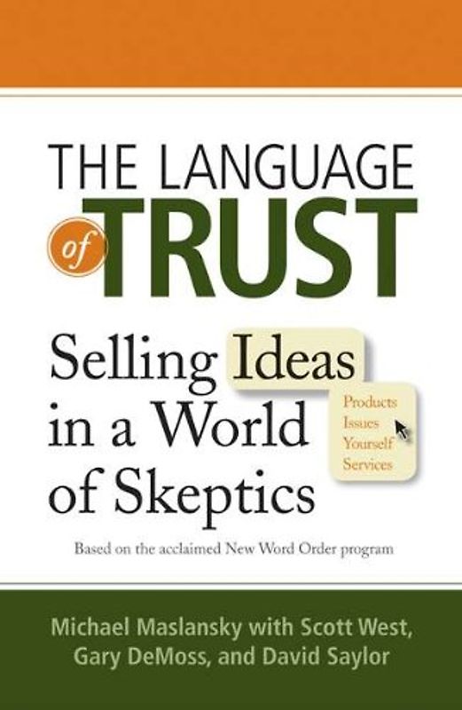 The Language of Trust: Selling Ideas in a World of Skeptics - Michael Maslansky