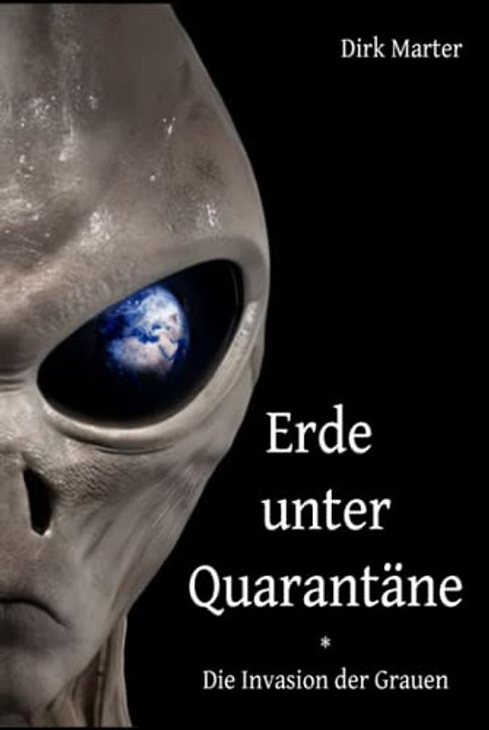 Erde unter Quarantäne: Die Invasion der Grauen