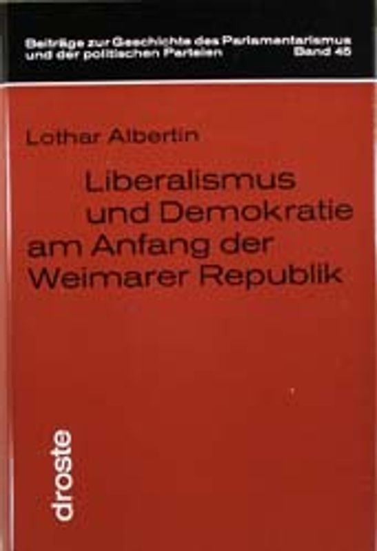 Liberalismus und Demokratie am Anfang der Weimarer Republik. Eine vergleichende Analyse der Deutschen Demokratischen Partei und der Deutschen Volkspartei