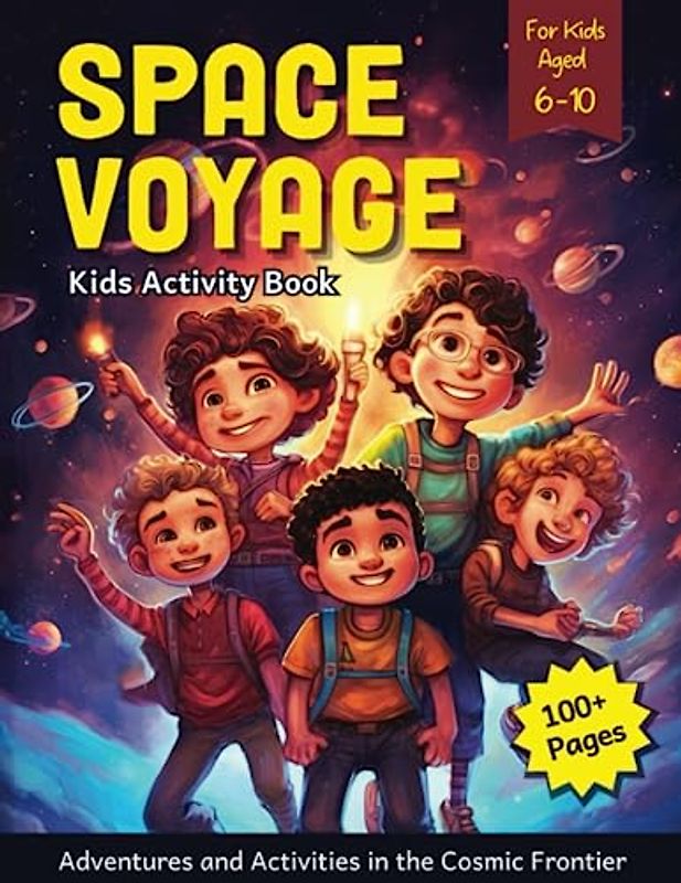 Space Voyage - Kids Activity Book: Adventures and Activities in the Cosmic Frontier (Kids Activity Books)
