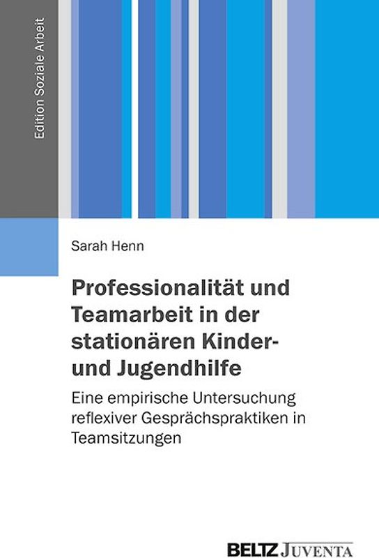 Professionalität und Teamarbeit in der stationären Kinder- und Jugendhilfe