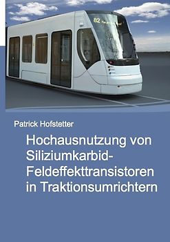 Hochausnutzung von Siliziumkarbid-Feldeffekttransistoren in Traktionsumrichtern