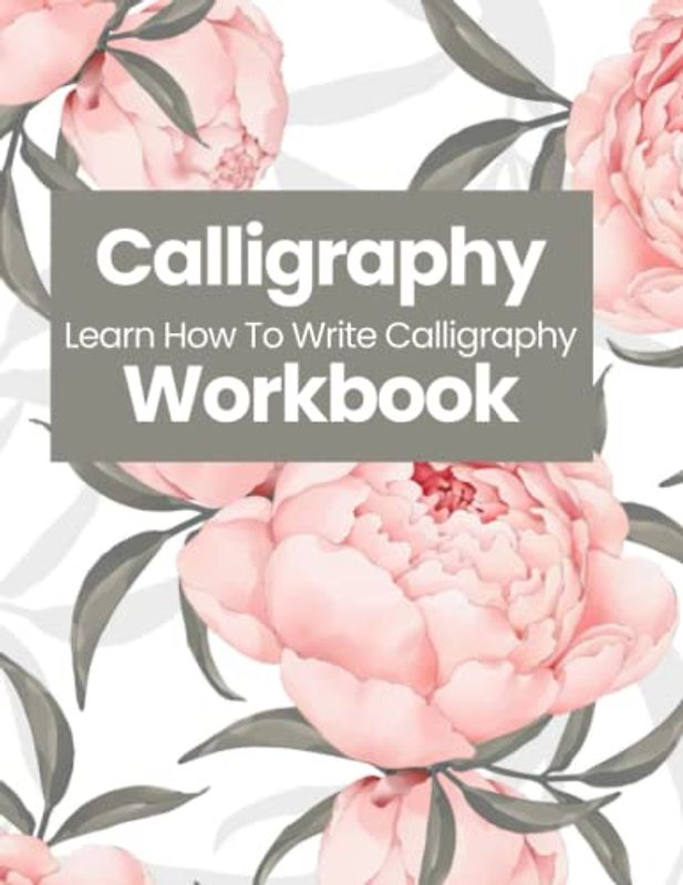 Learn How To Write Calligraphy, Calligraphy Workbook For Beginners, Kids, Teens, Adults, Calligraphy Book With Practice Paper, Calligraphy Workbook: ... To Write Calligraphy With Glitter Bay Books