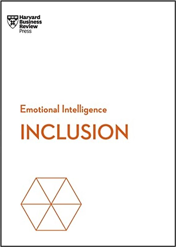 Inclusion (HBR Emotional Intelligence Series)