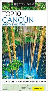 DK Eyewitness Top 10 Cancún and the Yucatán (Pocket Travel Guide)