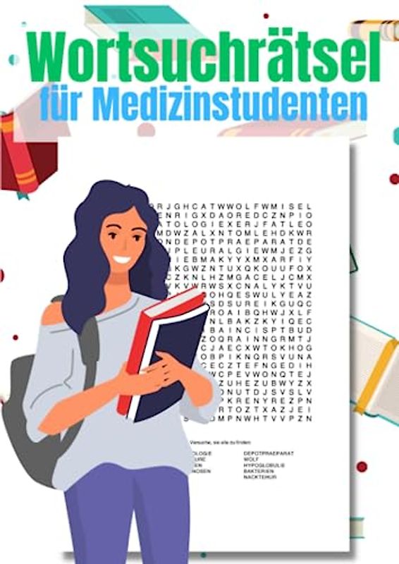 Wortsuchrätsel für Medizinstudenten: Das clevere Rätselheft für alle Medizin-Interessierte