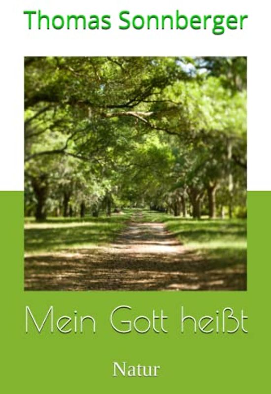 Mein Gott heißt: Natur