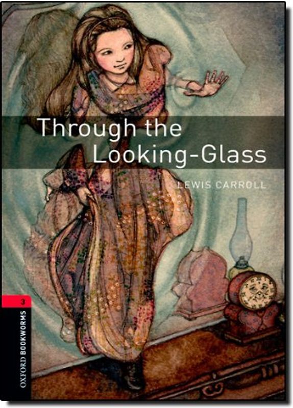 Oxford Bookworms Library / 8. Schuljahr, Stufe 2 - Through the Looking-Glass