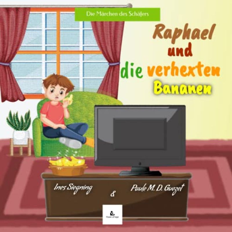 Raphael und die verhexten Bananen: Die Märchen des Schäfers