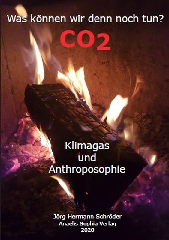 Was können wir denn noch tun? - CO2 Klimagas und Anthroposophie