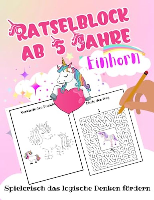 Rätselblock ab 5 Jahre Einhorn: Vorschulbuch ab 5 Jahre Mädchen | Spielend die Intelligenz und das Logische Denken fördern | Labyrinthe | Fehler finden | Punkte Verbinden | Bilderrätsel | Sudoku u.v.m
