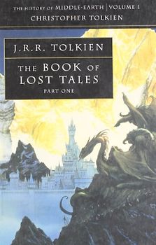 The Book of Lost Tales 1: The History of Middle-earth 1: Pt. 1 - John Ronald Reuel Tolkien