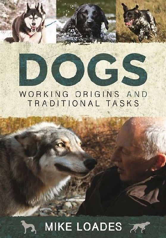 Dogs: Working Origins and Traditional Tasks