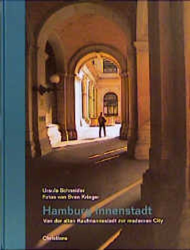 Hamburg Innenstadt. Von der alten Kaufmannsstadt zur modernen City