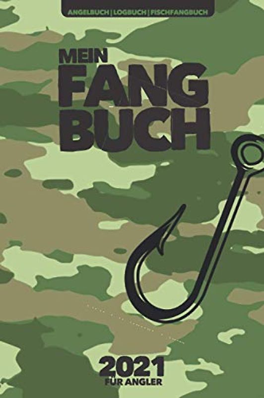 MEIN FANGBUCH 2021 für Angler | Logbuch | Fischfangbuch: Angelbuch für das Angeln auf Zander, Aal, Hecht, Barsch, Hering, Forelle, Dorsch, Karpfen ... | 65 Logeinträge | A5 | 150 Seiten