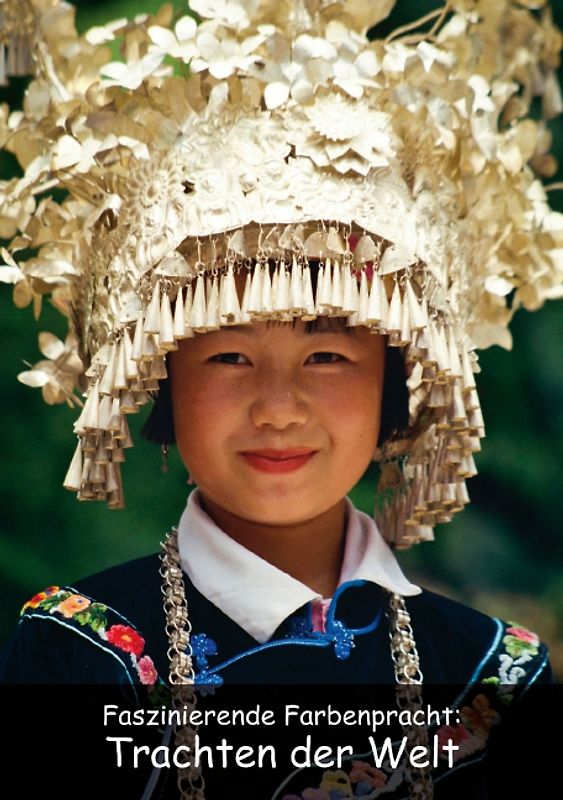 Faszinierende Farbenpracht: Trachten der Welt (Tischaufsteller DIN A5 hoch)