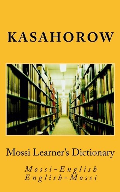 Mossi Learner's Dictionary: Mossi-English, English-Mossi (English Moshi)