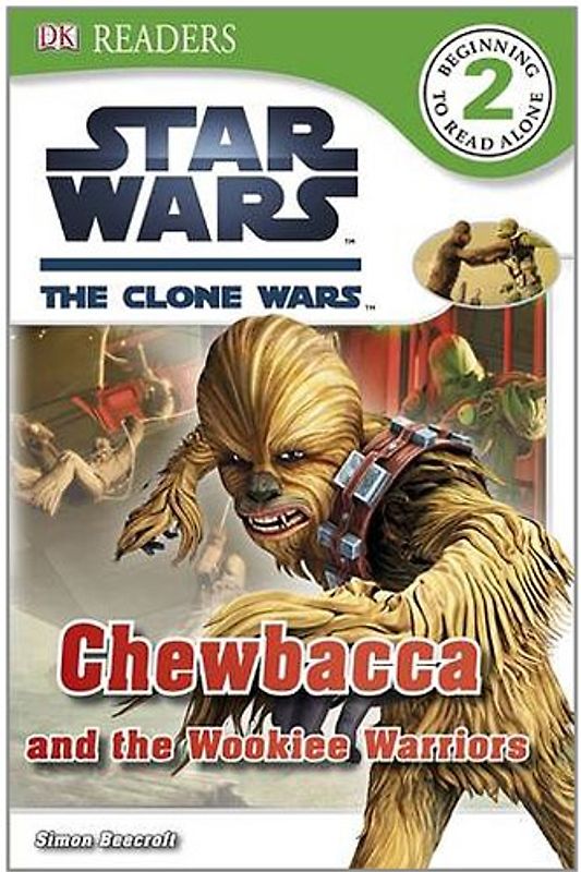 Star Wars Clone Wars Chewbacca and the Wookiee Warriors (DK Readers Level 2) - Dk
