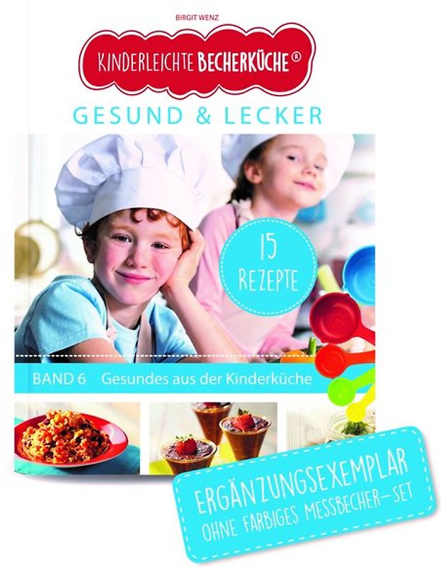 Kinderleichte Becherküche - Gesund & Lecker (Band 6)