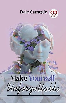 Make Yourself Unforgettable