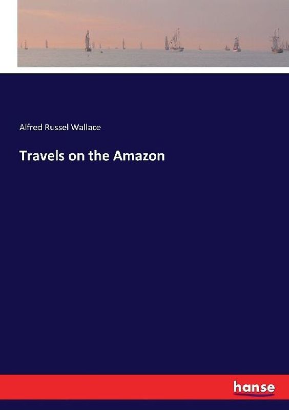 Travels on the Amazon